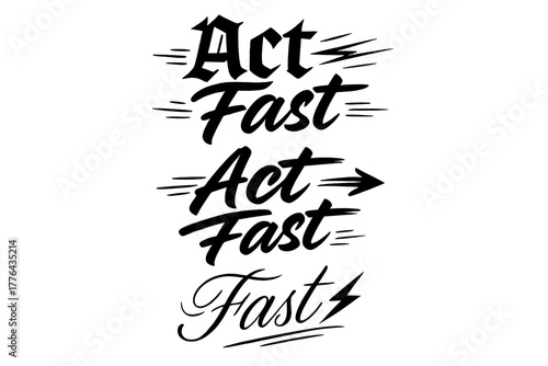 Dynamic Calligraphy Styles. Act Fast. Create a calligraphy lettering illustration of the phrase: Act Fast.