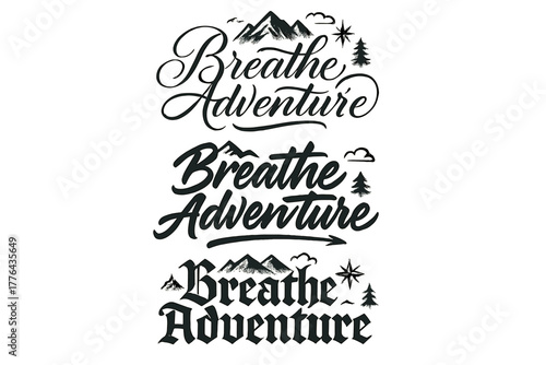 Adventure in Calligraphy. Breathe Adventure. Create a calligraphy lettering illustration of the phrase: