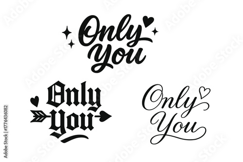 Only You Variations. Only You. Create a calligraphy lettering illustration of the phrase: Only You. Render 3