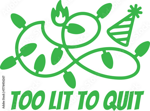 Too Lit To Quit Christmas Lights Party Hat Illustration Keywords christmas, lights, too lit.