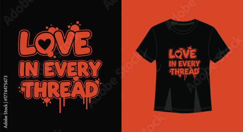 Love in every thread t shirt design for lovers fashion apparel shop editable vector