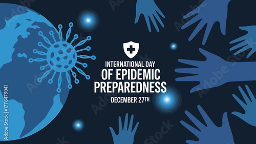 International Day of Epidemic Preparedness on December 27th emphasizes global health security and community involvement