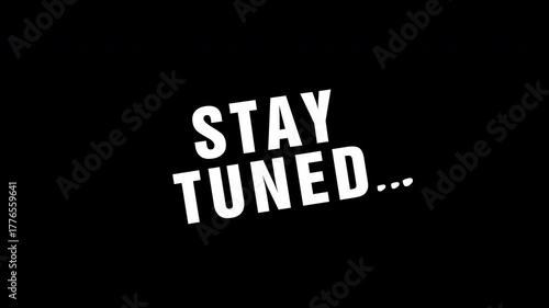 Stay tuned in white text animation, perfect for website banners, social media posts, and video intros for announcements. Alpha Channel. 4K video