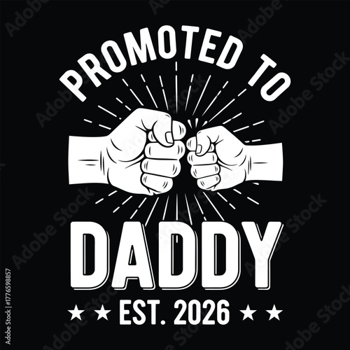 Promoted to Daddy Est. 2026 Fist Bump Fatherhood Announcement Design