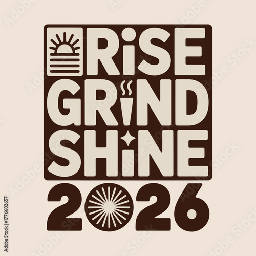 Rise grind shine 2026 motivational graphic with sun and gear imagery