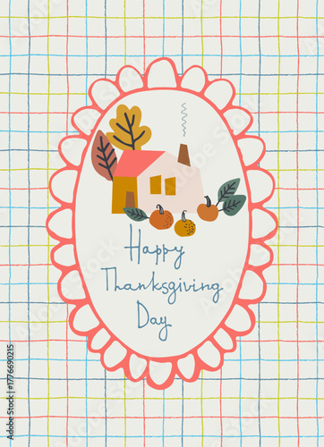 Happy Thanksgiving Day cozy holiday design. Handlettered phrase with country house, pumpkins, autumn leaves on in a frame in the Modern Folk style. Greeting card template, logo