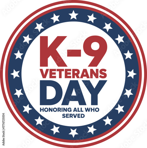 K9 Veterans Day Commemorative Circular Design with Stars and Stripes Patriotic Border Honoring Military Service Dogs