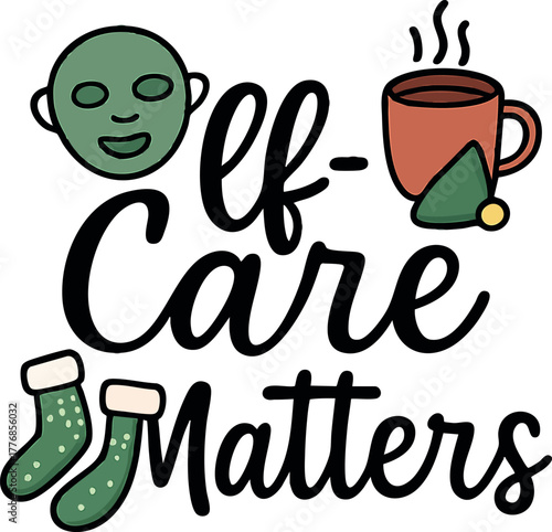 Self care matters motivational phrase with green mask socks and coffee cup vector design for wellness and relaxation