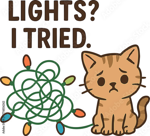 Cute cat tangled in colorful Christmas lights with humorous quote lights I tried vector illustration
