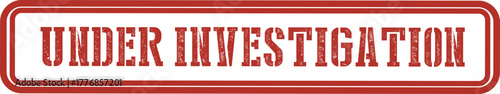 Under Investigation | Under Investigation Red Stamp | Law Enforcement, Compliance, Audit, and Crime Prevention Marketing