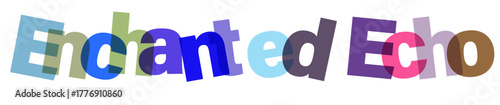 Enchanted echo 3d text design with overlapping elements and vibrant color palette