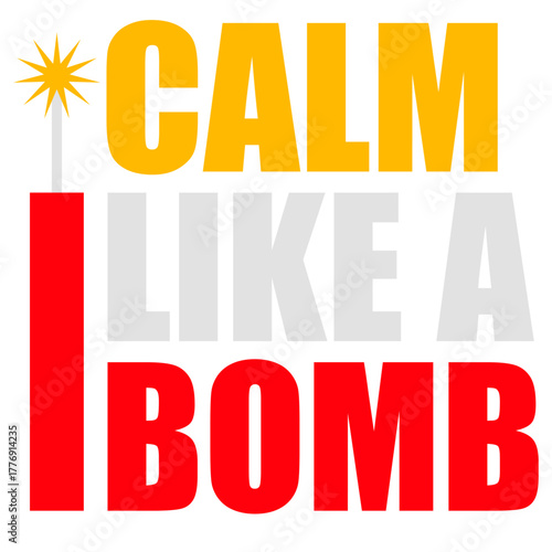 Calm Like Bomb Paradox Irony Humor Explosive Intensity