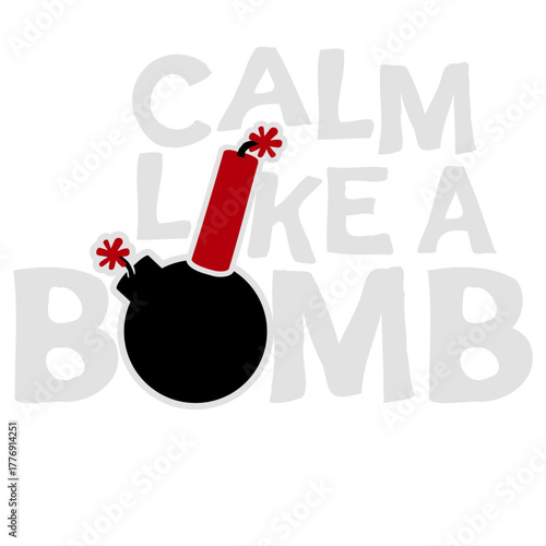 Calm Like Bomb Paradox Irony Humor Explosive Intensity