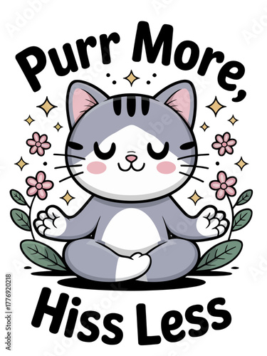Cute Cartoon Cat Meditating with "purr More, Hiss Less" Inspiring Text