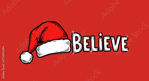 Festive red Santa hat with white pompom and fur trim next to the word BELIEVE in a whimsical, hand-drawn style, perfect for Christmas and holiday designs