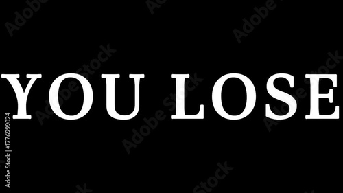 A stark image displaying the phrase you lose in bold white letters against a black background plain design