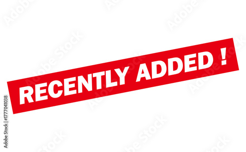 RECENTLY ADDED ! - RECENTLY ADDED ! text written on Red Rubber Stamp 
