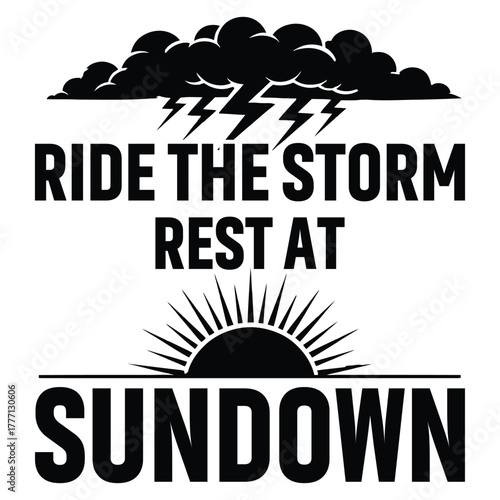 Ride the storm rest at sundown motivational quote with storm clouds and sun illustration