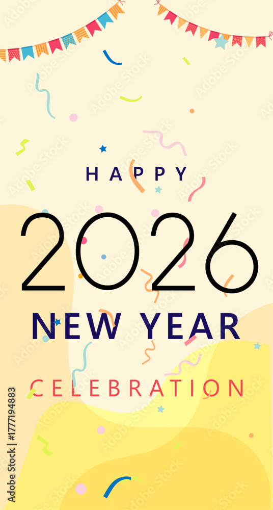 Fototapeta premium Happy New Year 2026 Celebration Poster with Black Text, Confetti, and Colorful Pennant Flags on Yellow Background, Festive Party Illustration for Holiday Greeting, Banner, or Event Promotion