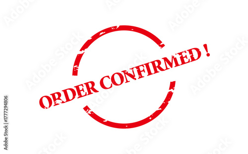 ORDER CONFIRMED ! - Red Rubber Stamp With text message ORDER CONFIRMED !
