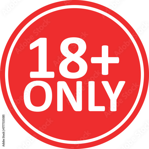 Eighteen plus only sign red circle with text vector illustration for age restriction and content warning