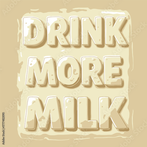 Encouraging Milk Consumption A Playful Graphic Design Featuring the Words 'Drink More Milk', Highlighting Dairy and Healthy Beverage Choices