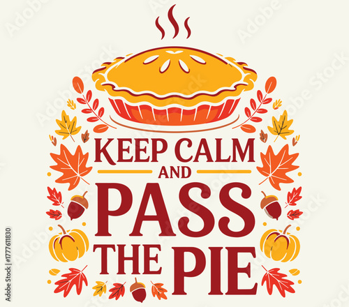 keep calm and pass the pie T-shirt design.  Thanks given T-shirt design.