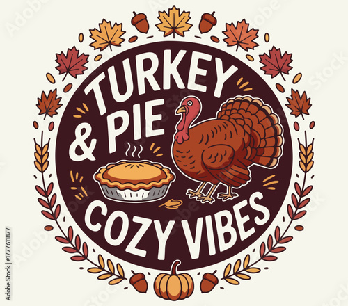 Turkey & pie cozy vibes T-shirt design.  Thanks given T-shirt design.