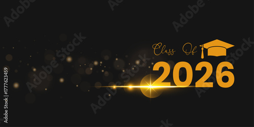 Class of 2026 greeting sign with gold flare. Congrats Graduated. Congratulations Class of 2026 for graduation design, greeting card, poster, invitation