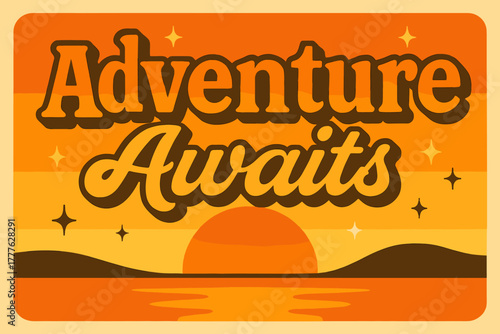 70s Adventure Poster. “Adventure Awaits”. 70s poster vibe, warm gradient fills, thick outlines, offset shadows