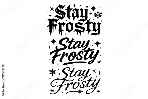 Stay Frosty Calligraphy. Stay Frosty. Create a calligraphy lettering illustration of the phrase: Stay Frosty.