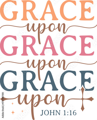 grace upon - Colorful Christian design, Sleeve Shirt Design, Bible Verse svg t-shirt, religious inspirational quote, jesus message 
