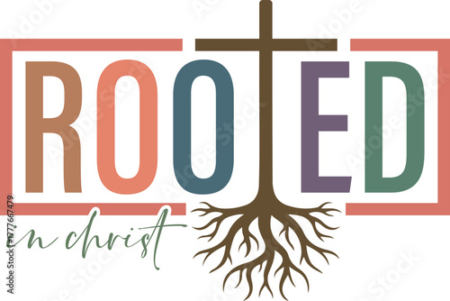  rooted in Christ - Colorful Christian design, Sleeve Shirt Design, Bible Verse svg t-shirt, religious inspirational quote, Jesus message 
