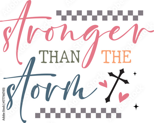 stronger than the storm - Colorful Christian design, Sleeve Shirt Design, Bible Verse svg t-shirt, religious inspirational quote, jesus message 
