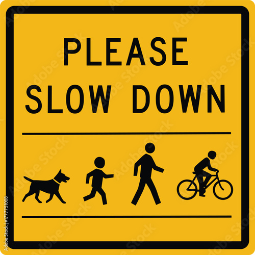 Slow down safety sign vector, yellow caution board, pedestrian and pet zone graphic, cyclist icon design, residential traffic warning illustration
