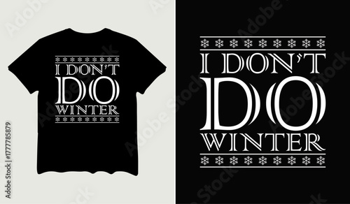 I don't do winter t-shirt design for t-shirt quotes or poster svg printable cut file