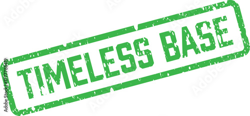 A prominent green TIMELESS BASE rubber stamp imprint suggests enduring foundations and lasting principles