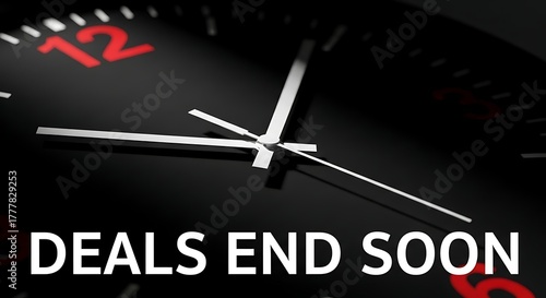 Clock With Words Deals End Soon Deadline Hour Meter Last Chance Urgency Concept