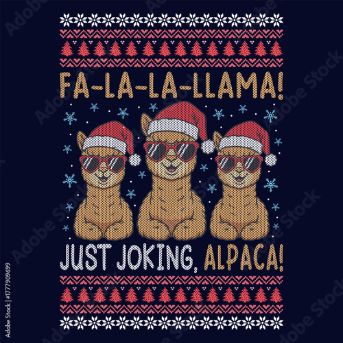 Fa La La Llma, Just Joking, Alpaca - Ugly Christmas sweater designs, vector Graphic