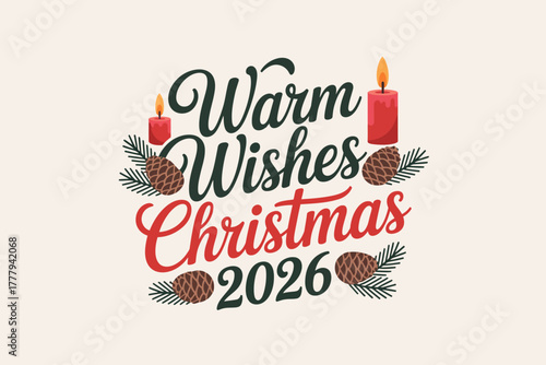 Festive "Warm Wishes Christmas 2026" text with candles and pinecones on a light background
