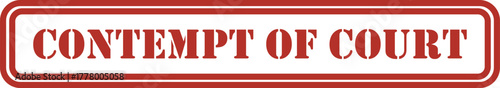 Contempt of Court Stamp in Red | Legal Action and Law Enforcement Concept for Legal Documents, Education, and Media | Contempt of Court stamp official legal judiciary document seal design | contempt