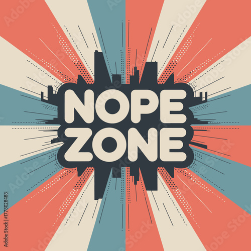 Retro comic book style graphic design featuring the words nope zone in a bold font against a sunburst background with a silhouette of city buildings