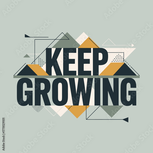 Inspirational motivational quote keep growing presented in bold black typography over a geometric abstract background with triangles and lines in muted colors