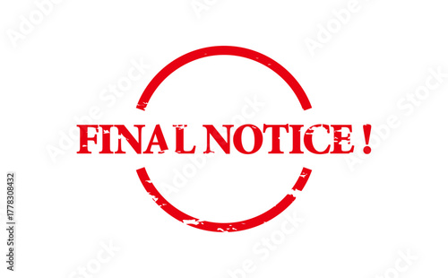 FINAL NOTICE ! - Red Rubber Stamp with text FINAL NOTICE !
