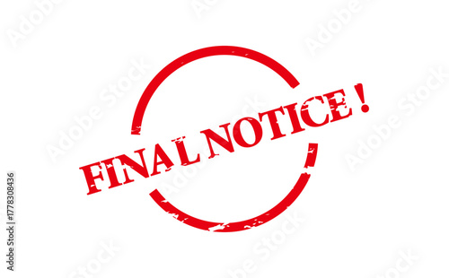 FINAL NOTICE ! - Red Rubber Stamp with text FINAL NOTICE !
