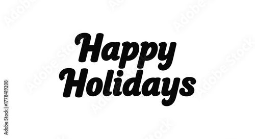 Handwritten style happy holidays text on white background for festive greetings and celebrations