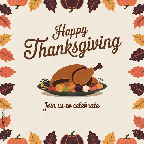 Vector art of happy thanksgiving celebration invitation with a roasted turkey centerpiece, surrounded by autumn leaves and pumpkins, inviting guests to join