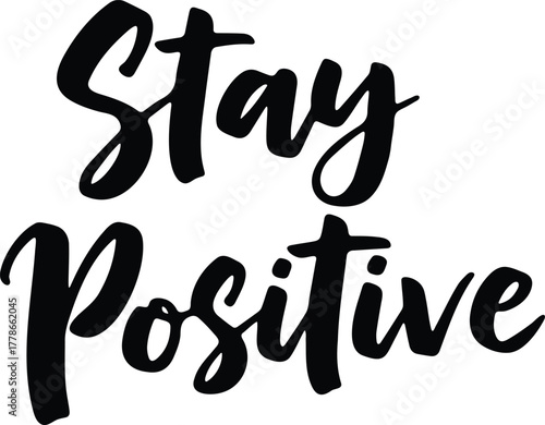Inspirational black typography quote "Stay Positive" isolated on transparent background