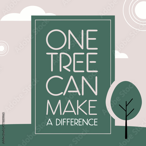 Tree graphic with inspirational quote about environmental impact  