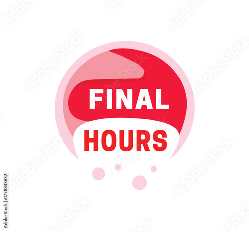 Final hours banner circle bright colour design. Marketing or shop banner promoting elements. Vector